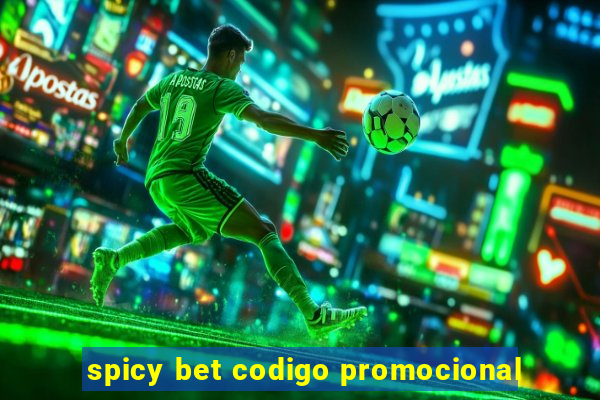 spicy bet codigo promocional